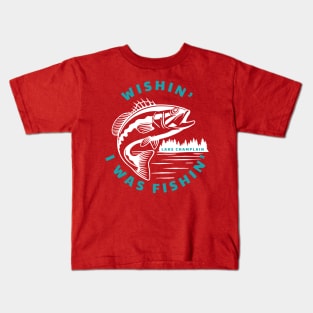 Wishin' I Was Fishin' - Lake Champlain Kids T-Shirt